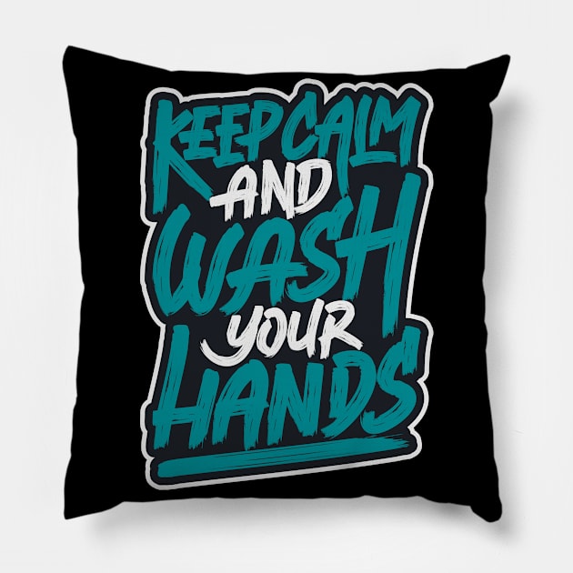 Keep calm and wash your hands Pillow by sharukhdesign