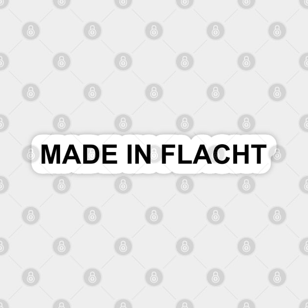 Made In Flacht Magnet by IbisDesigns