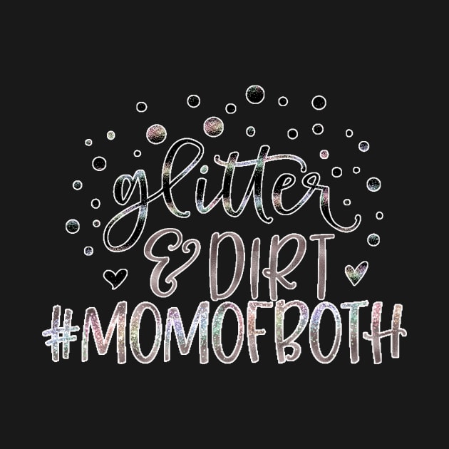 Glitter and dirt #momofboth by Life thats good studio