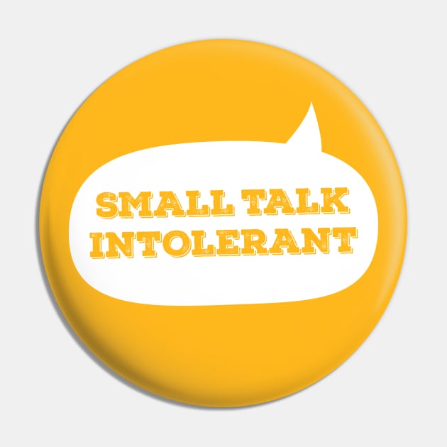Small Talk Intolerant Pin by Plan8
