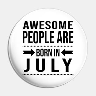 Awesome People Are Born In July Pin