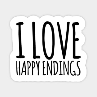 I love happy endings funny gift design Magnet