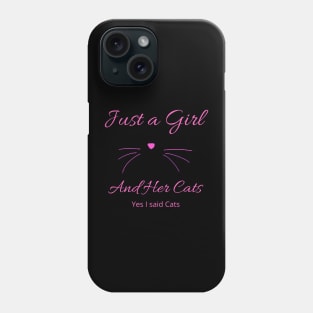 Just a Girl and Her Cats Phone Case