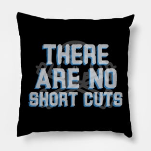 Workout Motivation | There are no shortcuts Pillow