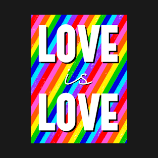 Love is Love Gay Pride with Rainbow Stripes T-Shirt