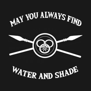 May you always find water and shade, WOT T-Shirt