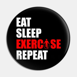 Eat sleep exercise repeat Pin