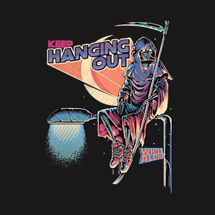 Keep hanging out T-Shirt