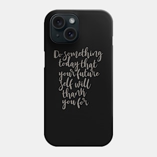 'Do Something Today' Education Shirt Phone Case