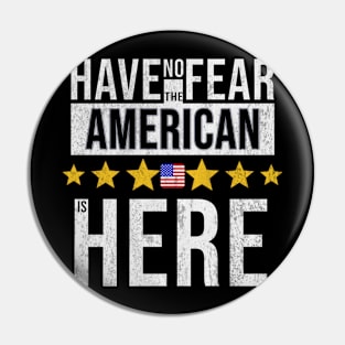 Have No Fear The American Is Here - Gift for American From USA Pin