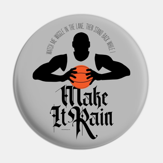 Make It Rain (Basketball) Pin by eBrushDesign