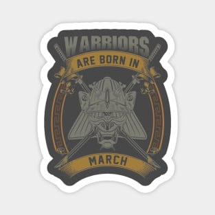 Warriors Are Born In March Magnet