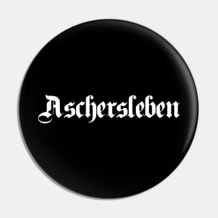 Aschersleben written with gothic font Pin