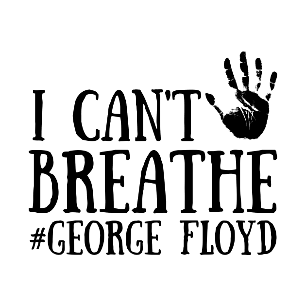 I Can't Breathe, George Floyd by Seopdesigns