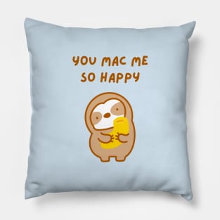 You Make Me So Happy Macaroni Sloth Pillow