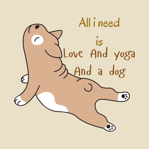 All i need is love and yoga and a dog by DeviAprillia_store