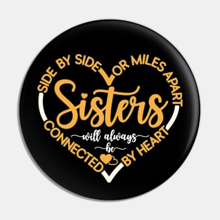 Side By Side Or Miles Apart Sisters Will Always Be Connected By Heart Pin