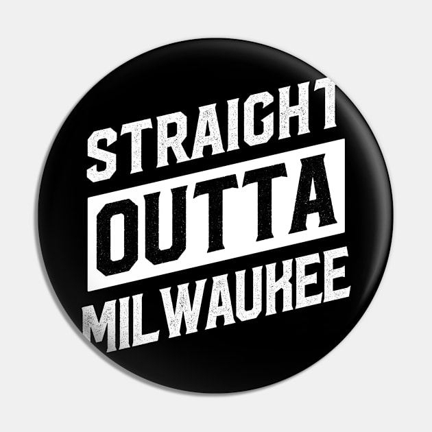 Straight Outta Milwaukee Pin by DISOBEY