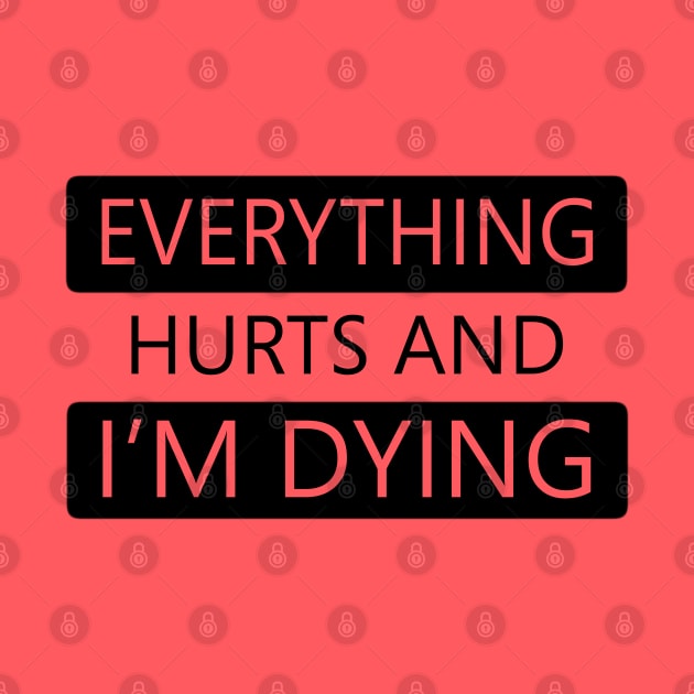 Everything Hurts and I'm Dying by DJV007