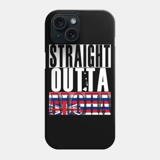 Straight Outta Aloha by Hawaii Nei All Day Phone Case