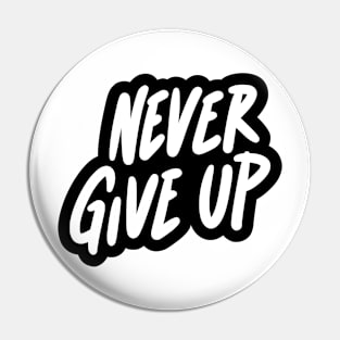 Never Give Up Pin