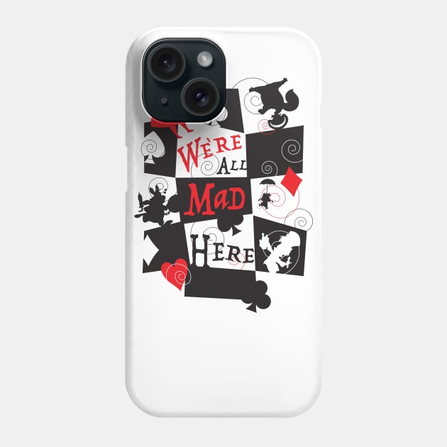 We're all mad here. Phone Case by CKline