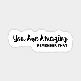 You Are Amazing / Remember That Magnet