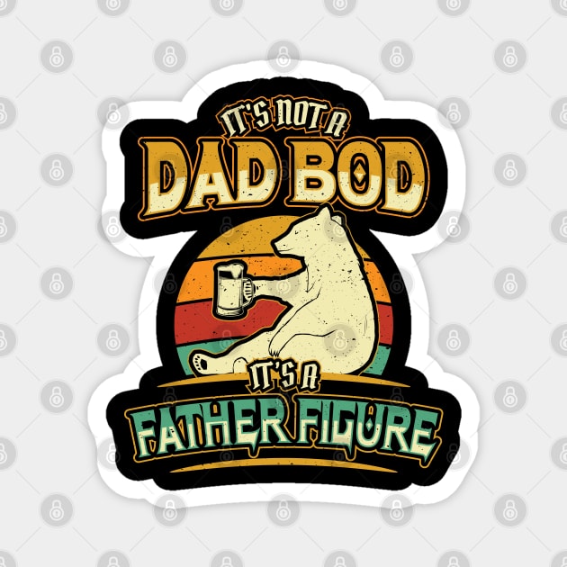 Its Not a Dad Bod Father Figure Magnet by aneisha