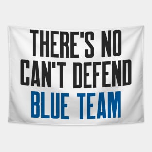 Cybersecurity There's No Can't Defend Blue Team Tapestry