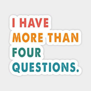 Vintage Seder I Have More Than Four Questions Funny Passover Magnet