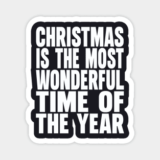 Christmas is the most wonderful time of the year Magnet