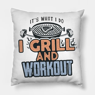 I Grill and Workout - Gym and Food Lovers Pillow