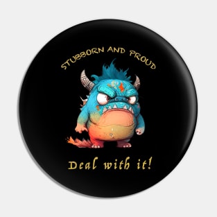 Dragon Stubborn Deal With It Cute Adorable Funny Quote Pin