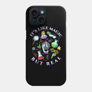 Science It's Like Magic But Real I Science Chemistry Phone Case