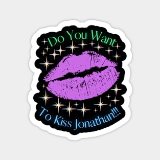 Do You Want To Kiss Jonathan Magnet
