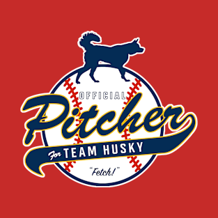 Official Pitcher for Team Husky T-Shirt