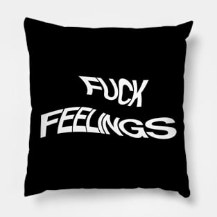 fuck feelings 2 Pillow