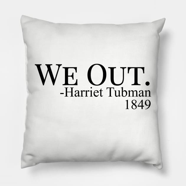 we out harriet tubman 1849 Pillow by Mstudio