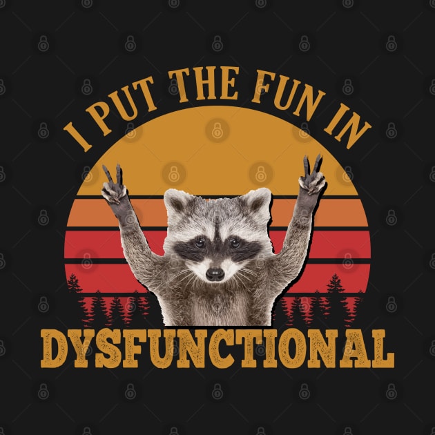 Fun in DYSFUNCTIONAL Vintage Raccoon by giovanniiiii