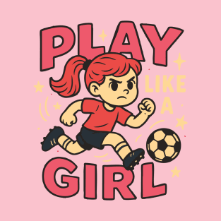 Play like a girl T-Shirt
