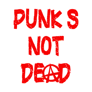Punk's Not Dead alternative rock music T-Shirt