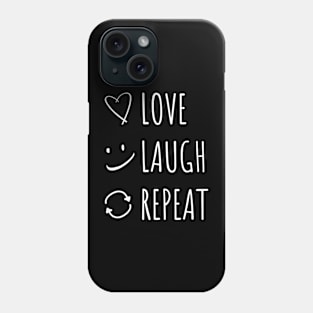 Love Laugh Repeat Phone Case