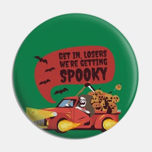 Funny Halloween Get In Loser We're Getting Spooky Pin