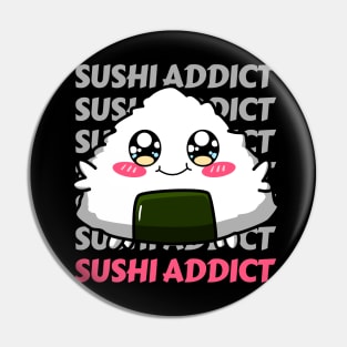 Sushi addict Cute Kawaii I love Sushi Life is better eating sushi ramen Chinese food addict Pin