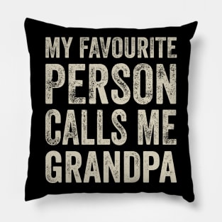 Grandpa Gift - My Favourite Person Calls Me Grandpa Pillow