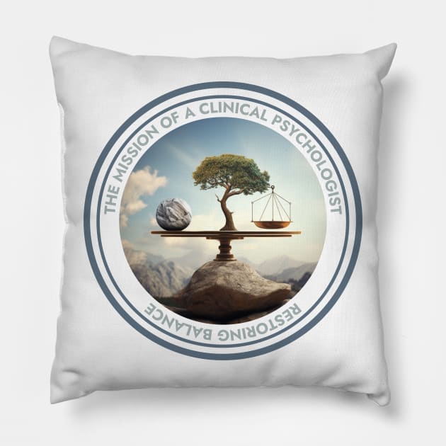 Restoring Balance The Mission of a Clinical Psychologist Pillow by Positive Designer