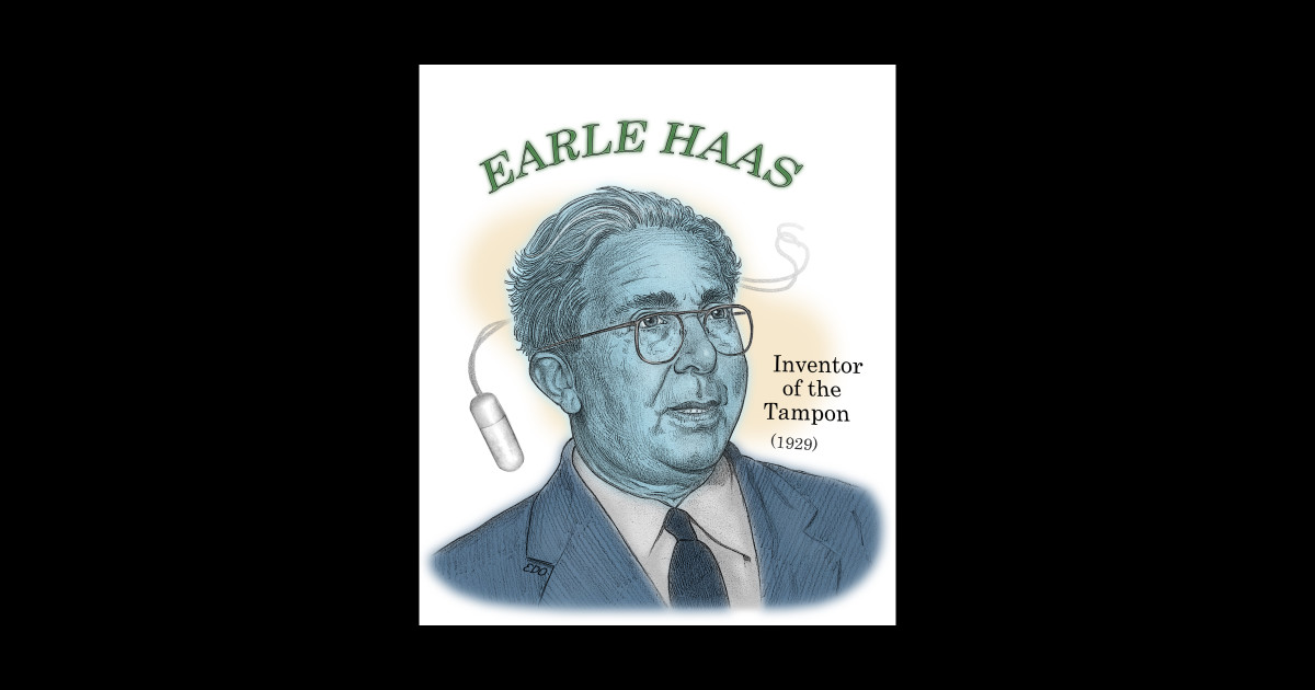 Earle Haas, Inventor of the Tampon Inventor Sticker TeePublic