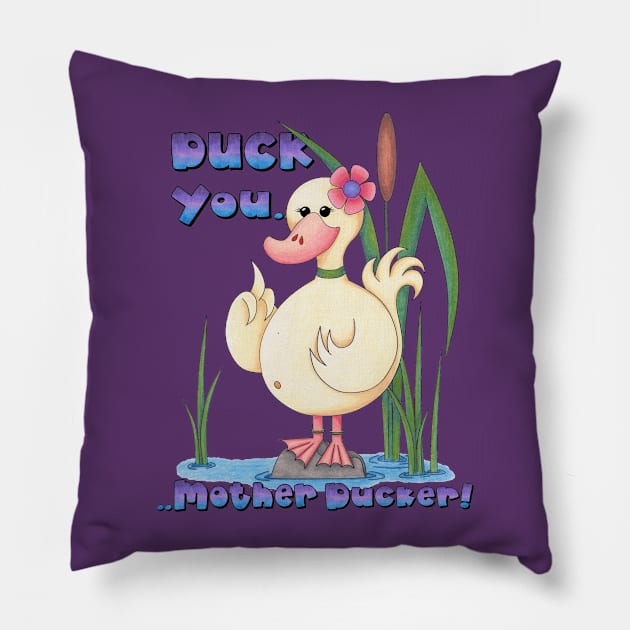 Duck you! Pillow by TJWArtisticCreations