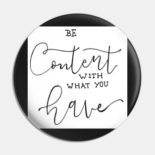 Be Content with what you have Pin