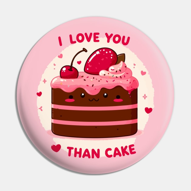 I love you than cake - Cute cake Pin by Inkonic lines